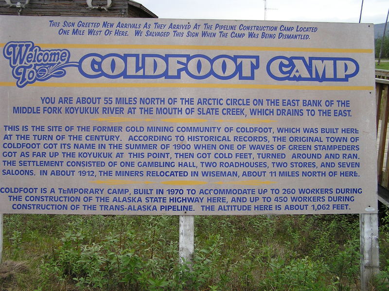 Coldfoot, AK: A sign we saw in Coldfoot, telling you about how Coldfoot came about.