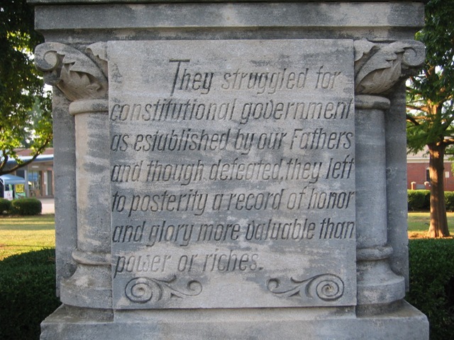 Cuthbert, GA: Confederate Memorial Inscription - "They struggled for constitutional government as established by our Fathers and though defeated, they left to posterity a record of honor and glory more valuable than power or riches"